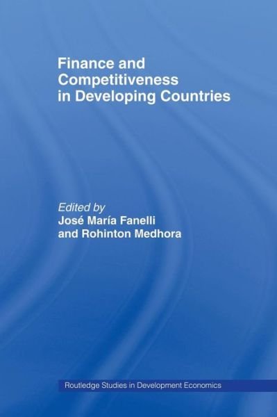 Cover for Ma Fanelli Jos · Finance and Competitiveness in Developing Countries - Routledge Studies in Development Economics (Pocketbok) (2007)