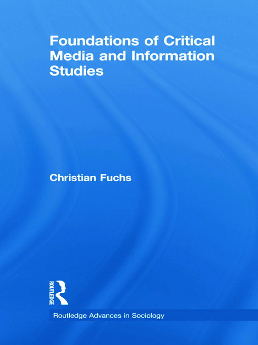 Cover for Fuchs, Christian (University of Westminster, UK) · Foundations of Critical Media and Information Studies - Routledge Advances in Sociology (Paperback Book) (2012)