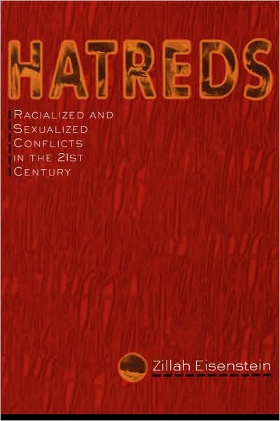 Cover for Zillah Eisenstein · Hatreds: Racialized and Sexualized Conflicts in the 21st Century (Taschenbuch) (1996)