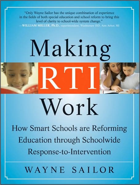 Cover for Sailor, Wayne (University of Kansas) · Making RTI Work: How Smart Schools are Reforming Education through Schoolwide Response-to-Intervention (Paperback Book) (2009)