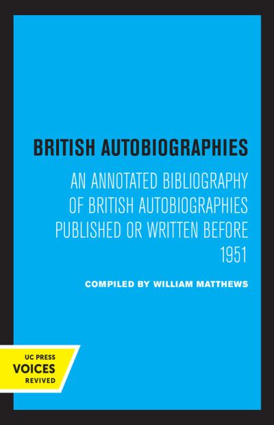 Cover for William Matthews · British Autobiographies: An Annotated Bibliography of British Autobiographies Published or Written before 1951 (Paperback Book) (2022)