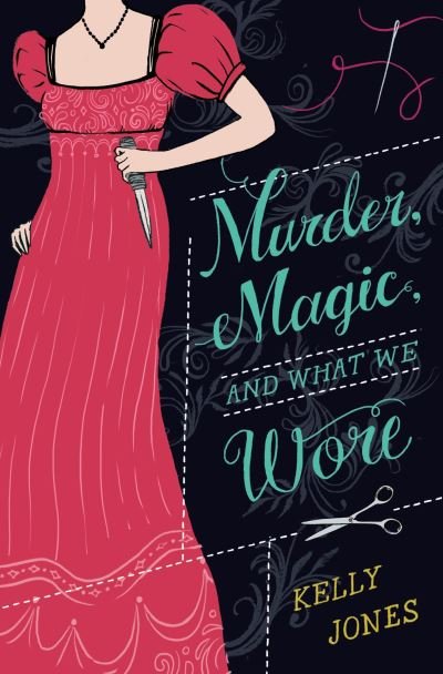 Cover for Kelly Jones · Murder, Magic, and What We Wore (Gebundenes Buch) (2017)