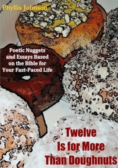 Cover for Phyllis Johnson · Twelve Is for More Than Doughnuts (Book) (2009)