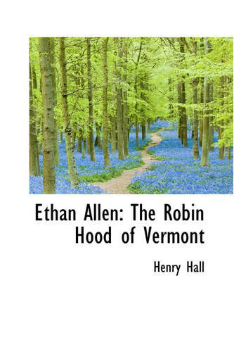 Cover for Henry Hall · Ethan Allen: the Robin Hood of Vermont (Paperback Book) (2008)