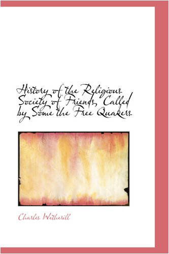 Cover for Charles Wetherill · History of the Religious Society of Friends, Called by Some the Free Quakers (Hardcover Book) (2008)