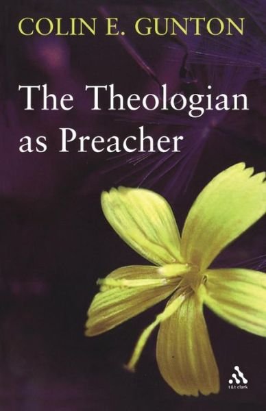 Cover for Colin E. Gunton · The Theologian as Preacher: Further Sermons from Colin Gunton (Pocketbok) (2007)