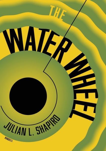 The Water Wheel - Julian L Shapiro - Books - Tough Poets Press - 9780578640211 - March 16, 2020