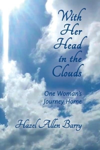 Cover for Hazel Allen Barry · With Her Head in the Clouds: One Woman's Journey Home (Paperback Book) (2021)