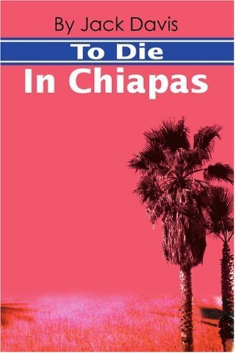 Cover for Jack Davis · To Die in Chiapas (Paperback Book) (2001)