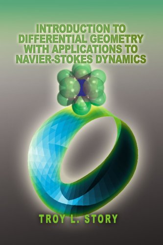 Cover for Troy Story · Introduction to Differential Geometry with Applications to Navier-stokes Dynamics (Paperback Book) (2005)