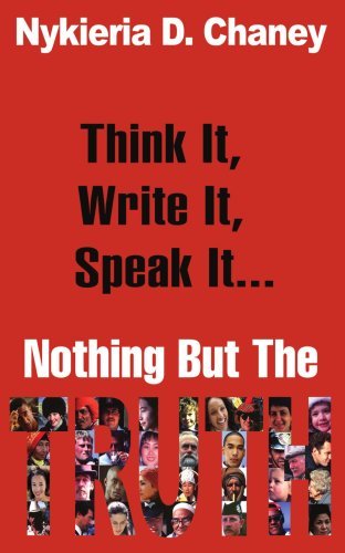 Cover for Nykieria Chaney · Think It, Write It, Speak It... Nothing but the Truth (Paperback Bog) (2007)