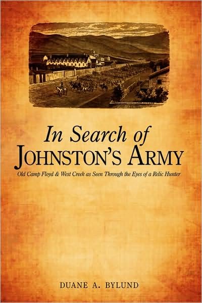 Cover for Duane A. Bylund · In Search of Johnston's Army: Old Camp Floyd &amp; West Creek As Seen Through the Eyes of a Relic Hunter (Hardcover bog) [Ex-library edition] (2009)
