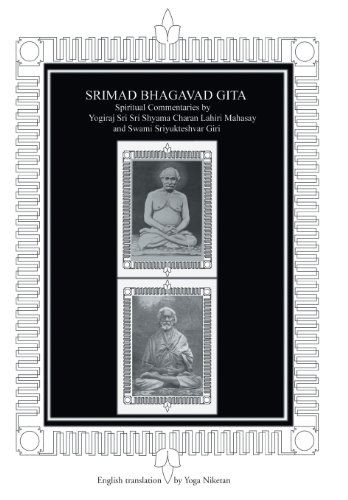 Srimad Bhagavad Gita: Spiritual Commentaries by Yogiraj Sri Sri Shyama Charan Lahiri Mahasay and Swami Sriyukteshvar Giri English Translation by Yoga Niketan - Yoga Niketan - Books - iUniverse - 9780595665211 - July 8, 2004