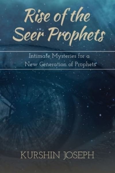 Cover for Kurshin Joseph · Rise of the Seer Prophets: Intimate Mysteries for a New Generation of Prophets (Paperback Bog) (2021)