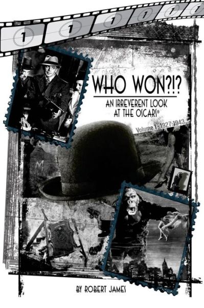 Cover for Robert James · Who Won?!? an Irreverent Look at the Oscars, Volume 1: 1927-1943 (Paperback Bog) (2014)