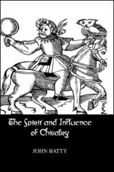 Cover for Batty · Spirit &amp; Influences Of Chivalry (Hardcover Book) (2005)