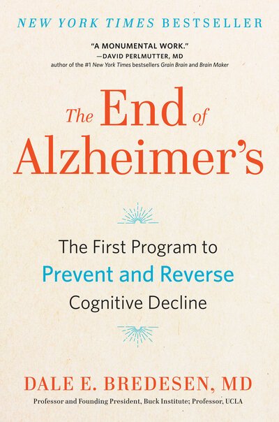 Cover for Dale Bredesen · The End of Alzheimer's: The First Program to Prevent and Reverse Cognitive Decline (Paperback Bog) (2020)