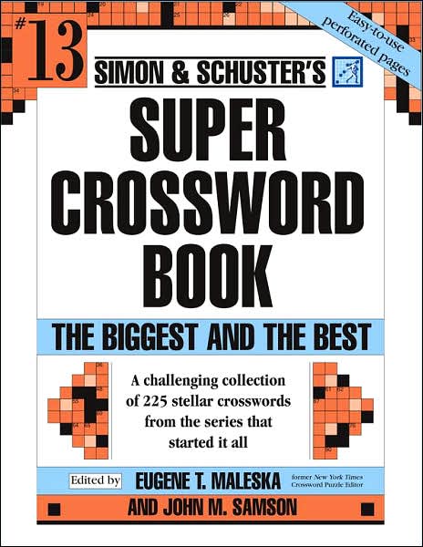 Simon & Schuster Super Crossword Puzzle Book #13: The Biggest and the Best - S&S Super Crossword Puzzles - Eugene T Maleska - Bücher - Gallery Books - 9780743293211 - 17. Oktober 2006