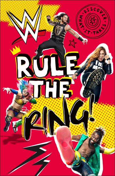 Cover for Julia March · WWE Rule the Ring! - Discover What It Takes (Hardcover Book) (2021)