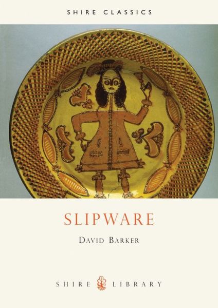 Cover for David Barker · Slipware - Shire Library (Paperback Book) [Illustrated edition] (2009)