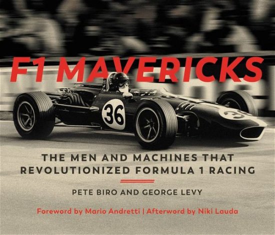 Cover for Pete Biro · F1 Mavericks: The Men and Machines that Revolutionized Formula 1 Racing (Gebundenes Buch) (2019)