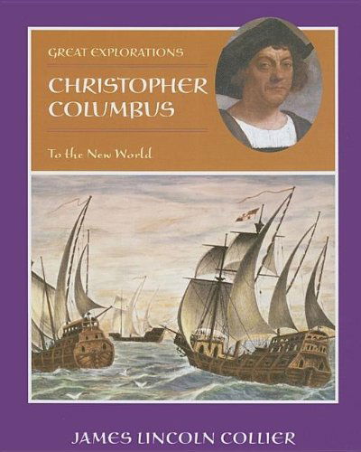 Cover for James Lincoln Collier · Christopher Columbus: to the New World (Great Explorations (Benchmark)) (Hardcover Book) (2007)