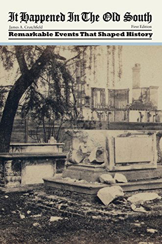 It Happened in the Old South: Remarkable Events That Shaped History - It Happened in Series - James A. Crutchfield - Books - Rowman & Littlefield - 9780762748211 - October 14, 2009