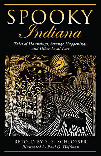 Cover for S. E. Schlosser · Spooky Indiana: Tales Of Hauntings, Strange Happenings, And Other Local Lore - Spooky (Taschenbuch) [First edition] (2012)