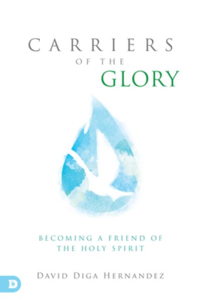 Cover for David Diga Hernandez · Carriers of the Glory Becoming a Friend of the Holy Spirit (Paperback Book) (2016)