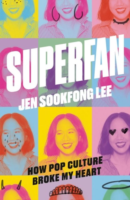 Cover for Jen Sookfong Lee · Superfan: How Pop Culture Broke My Heart: A Memoir (Pocketbok) (2023)