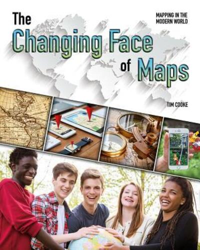 Cover for Tim Cooke · The Changing Face of Maps (Hardcover Book) (2017)