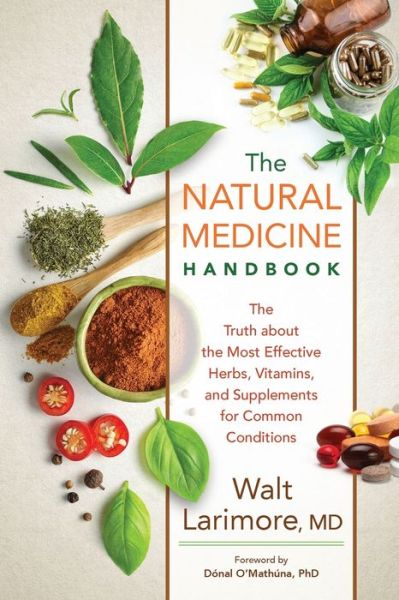 Cover for Walt Md Larimore · The Natural Medicine Handbook – The Truth about the Most Effective Herbs, Vitamins, and Supplements for Common Conditions (Paperback Book) (2021)