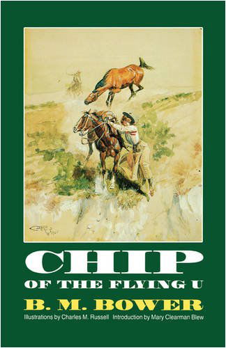 Chip of the Flying U - B. M. Bower - Boeken - University of Nebraska Press - 9780803261211 - 1 augustus 1995