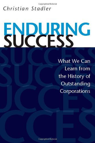 Cover for Christian Stadler · Enduring Success: What We Can Learn from the History of Outstanding Corporations (Hardcover Book) (2011)