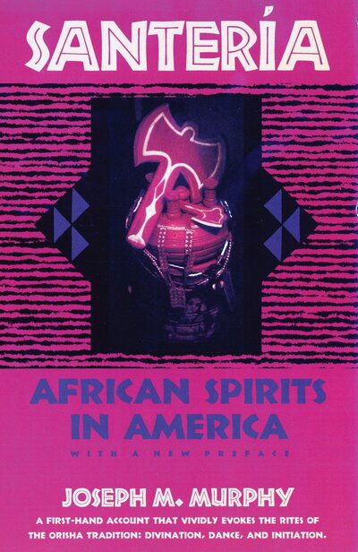 Cover for Joseph M. Murphy · Santeria: African Spirits in America (Taschenbuch) (1993)