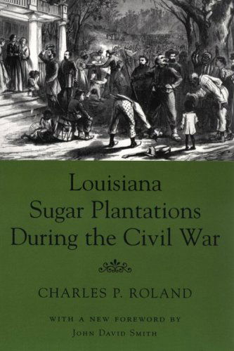 Cover for Charles P. Roland · Louisiana Sugar Plantations During the Civil War (Paperback Book) (1997)