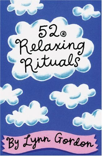 52 Relaxing Rituals - Susan Synarski - Bøger - Chronicle Books - 9780811813211 - 17. august 2000