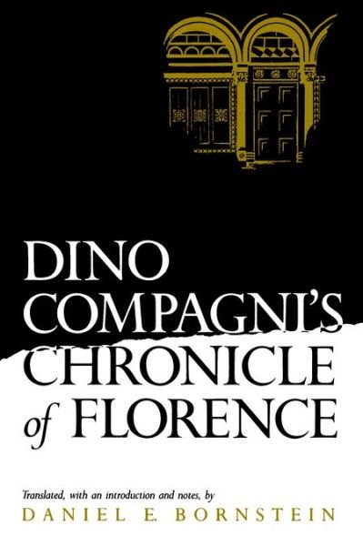 Dino Compagni's Chronicle of Florence - The Middle Ages Series - Dino Compagni - Books - University of Pennsylvania Press - 9780812212211 - July 1, 1986