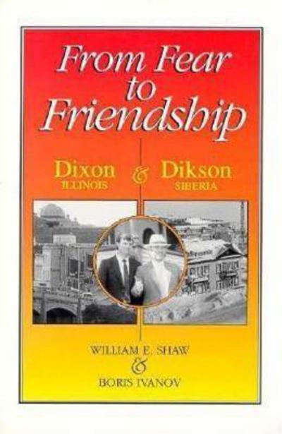 Cover for William Shaw · From Fear to Friendship: Dixon, Illiis, And Dikson, Siberia (Paperback Book) (1999)