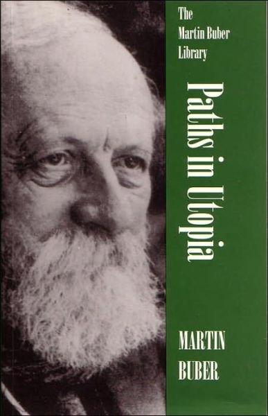 Paths in Utopia - Martin Buber Library - Martin Buber - Books - Syracuse University Press - 9780815604211 - November 30, 1996
