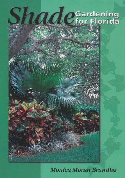 Cover for Monica Moran Brandies · Shade Gardening for Florida (Paperback Book) (1993)