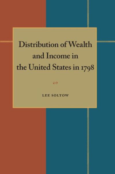 Cover for Lee Soltow · Distribution of Wealth and Income in the United States in 1798 (Paperback Book) (1989)