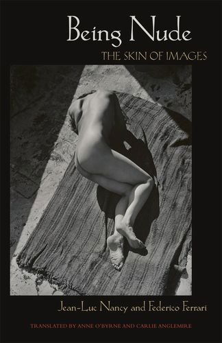 Cover for Jean-Luc Nancy · Being Nude: The Skin of Images (Paperback Book) (2014)