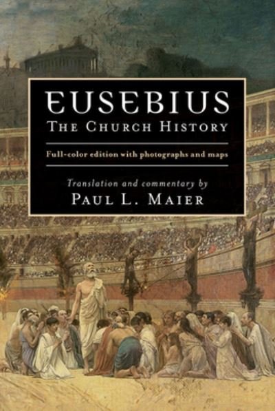 Cover for Paul L. Maier · Eusebius – The Church History (Hardcover bog) (2021)