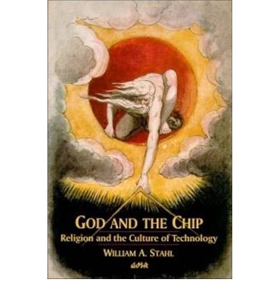 Cover for William A. Stahl · God and the Chip: Religion and the Culture of Technology (Pocketbok) (1999)