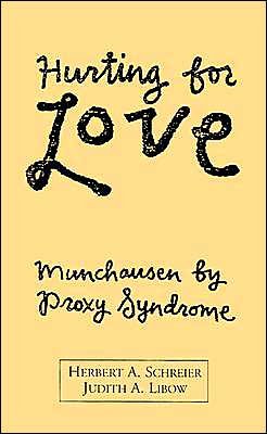 Cover for Herbert A. Schreier · Hurting for Love: Munchausen by Proxy Syndrome (Innbunden bok) (1993)