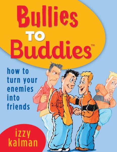 Cover for Izzy Kalman · Bullies to Buddies (Paperback Book) (2019)