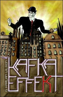 The Kafka Effekt - D. Harlan Wilson - Books - Eraserhead Press - 9780971357211 - November 1, 2001