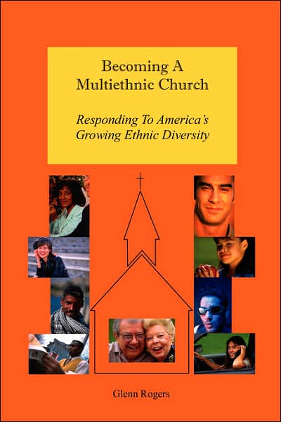 Cover for Glenn Rogers · Becoming a Multiethnic Church: Responding to America's Growing Ethnic Diversity (Paperback Book) (2007)