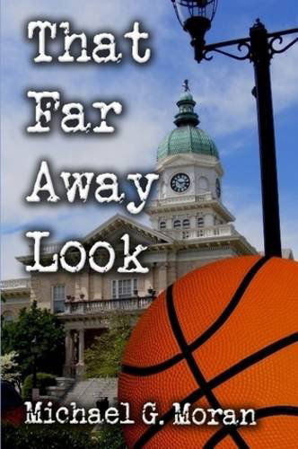 Cover for Michael G. Moran · That Far Away Look (Paperback Book) [1st edition] (2009)